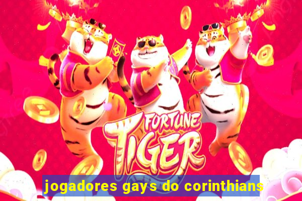 jogadores gays do corinthians